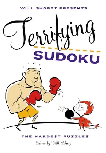 Will Shortz Presents Terrifying Sudoku: 200 Diabolical Puzzles by Will Shortz