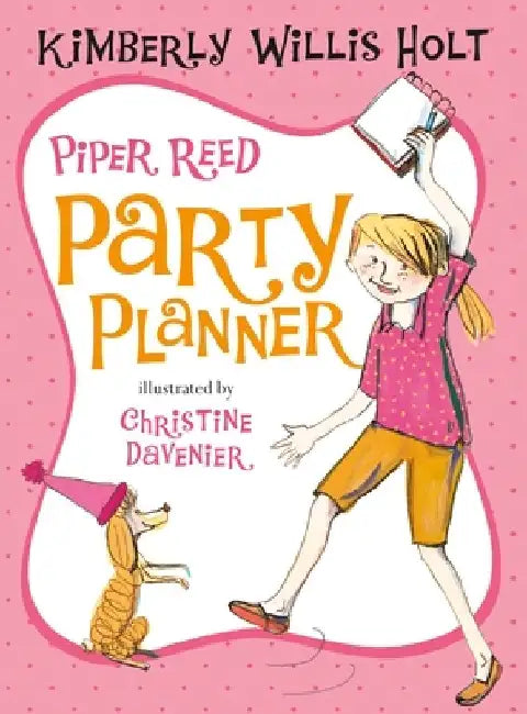 Piper Reed, Party Planner by Kimberly Willis Holt