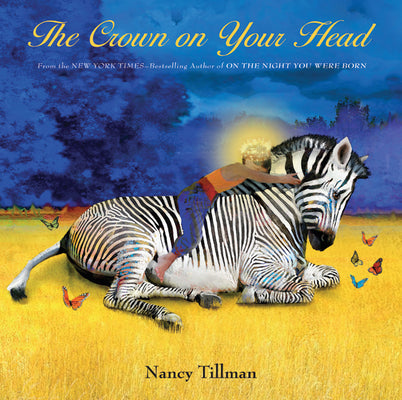 The Crown on Your Head by Nancy Tillman