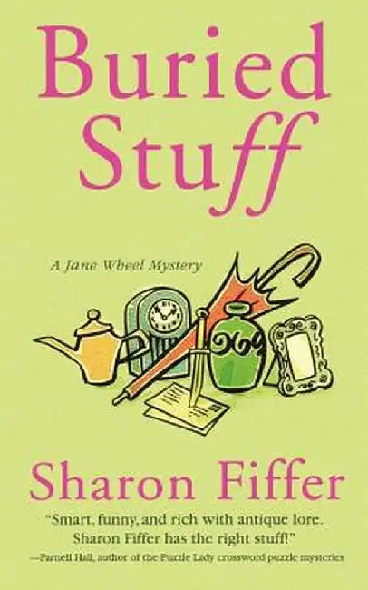 Buried Stuff: A Jane Wheel Mystery by Sharon Fiffer