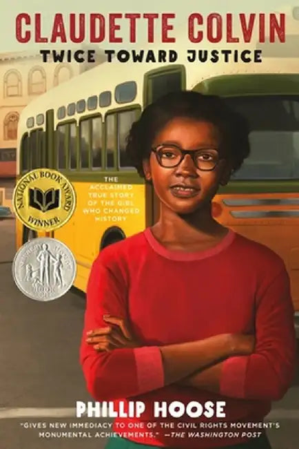 Claudette Colvin: Twice Toward Justice by Phillip Hoose