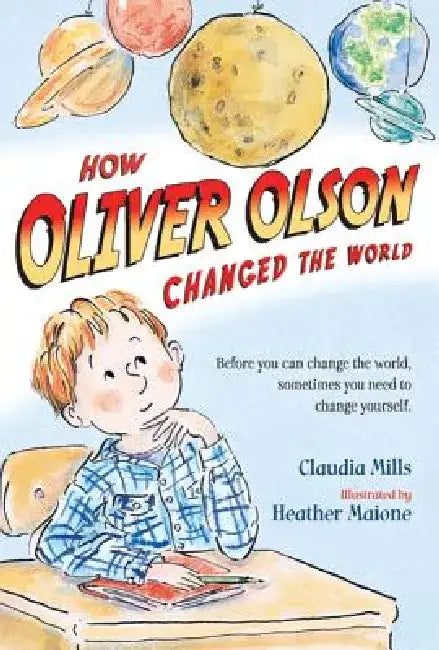 How Oliver Olson Changed the World by Claudia Mills