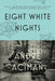 Eight White Nights by Andre Aciman