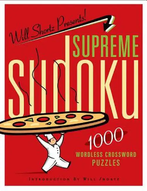Will Shortz Presents Supreme Sudoku: 1000 Wordless Crossword Puzzles by Will Shortz