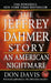 The Jeffrey Dahmer Story: An American Nightmare by Donald A. Davis