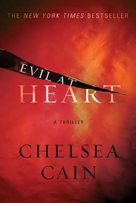 Evil at Heart: A Thriller by Chelsea Cain
