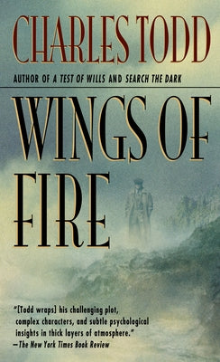 Wings of Fire: An Inspector Ian Rutledge Mystery by Charles Todd