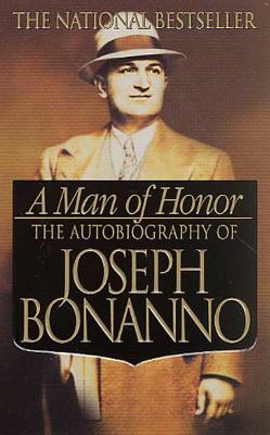 A Man of Honor: The Autobiography of Joseph Bonanno by Joseph Bonanno