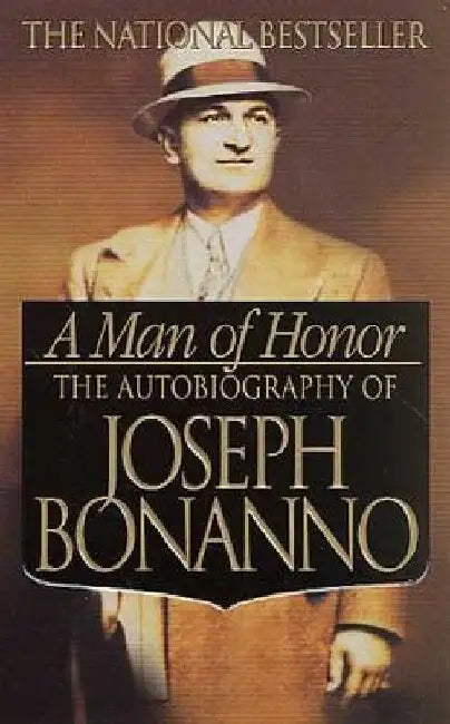 A Man of Honor: The Autobiography of Joseph Bonanno by Joseph Bonanno