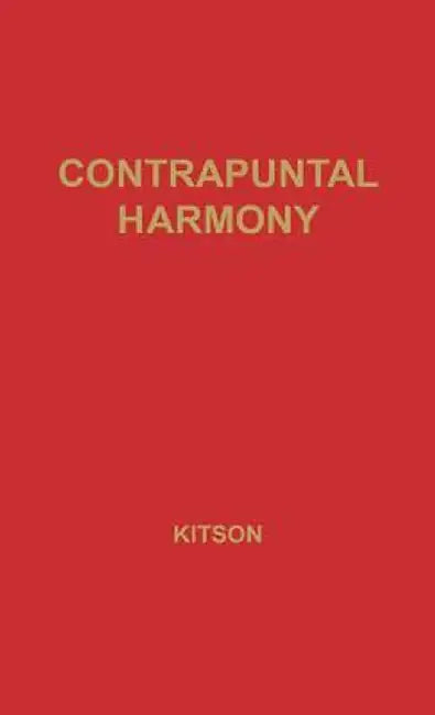 Contrapuntal Harmony for Beginners. by C. H. Kitson
