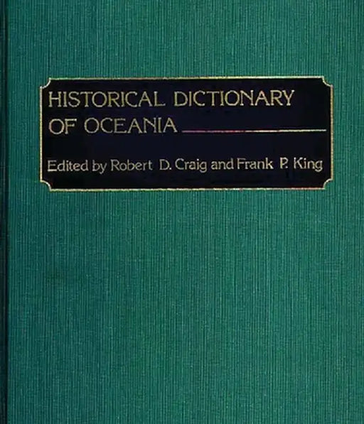 Historical Dictionary of Oceania by Robert D. Craig