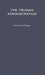The Truman Administration: Its Principles and Practice by Harry S. Truman