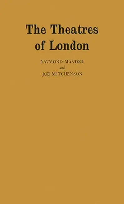 The Theatres of London by Raymond Mander