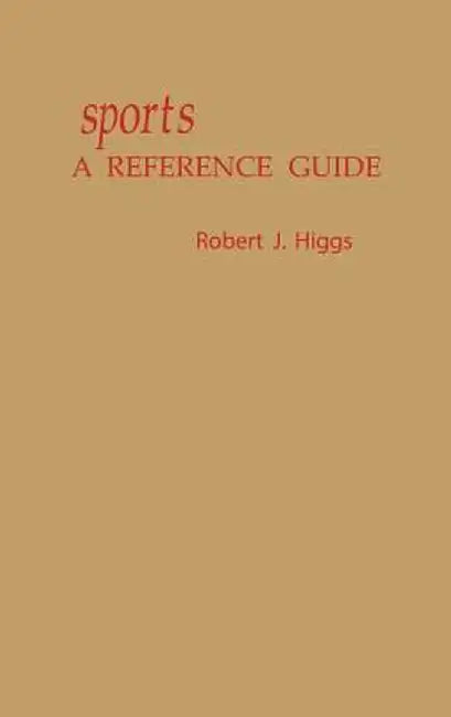 Sports: A Reference Guide by Robert J. Higgs