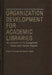 Organization Development for Academic Libraries: An Evaluation of the Management Review and Analysis Program by Edward R. Johnson