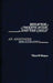 Behavior Modification and the Child: An Annotated Bibliography by Hazel B. Benson