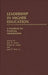 Leadership in Higher Education: A Handbook for Practicing Administrators by Bob W. Miller