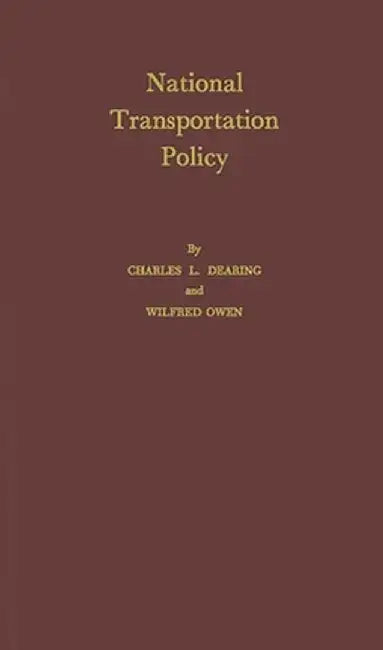 National Transportation Policy. by Charles Lee Dearing