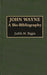 John Wayne: A Bio-Bibliography by Judith Riggin