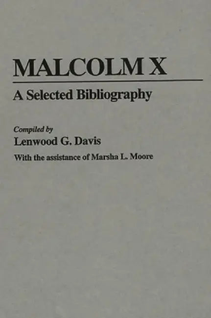 Malcolm X: A Selected Bibliography by Lenwood G. Davis