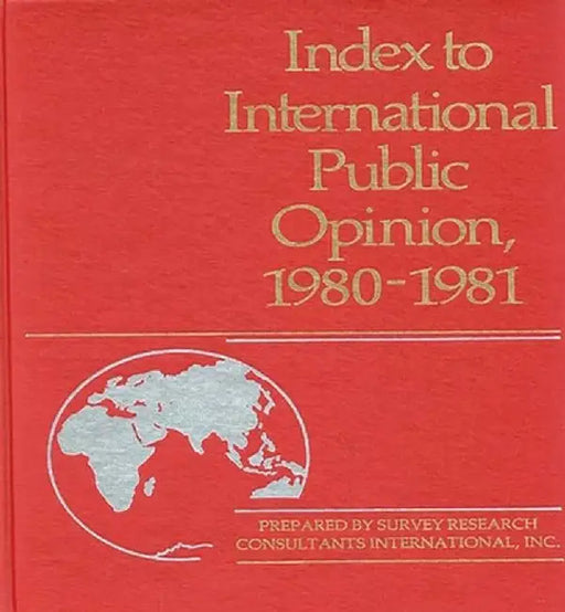 Index to International Public Opinion, 1980-1981 by Survey