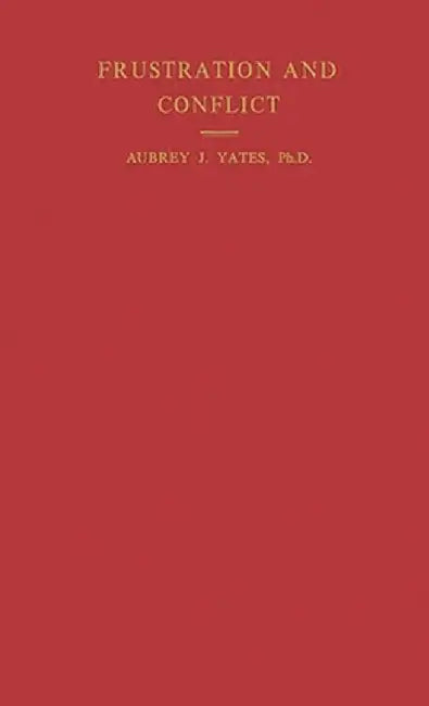 Frustration and Conflict. by Aubrey J. Yates