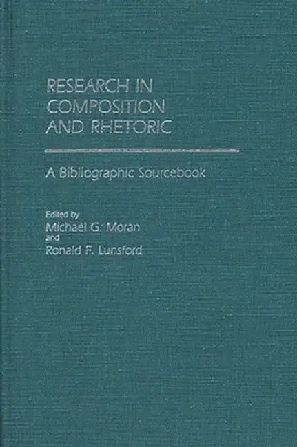 Research in Composition and Rhetoric: A Bibliographic Sourcebook by Ronald Lunsford