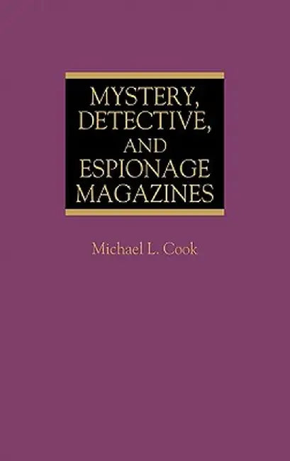 Mystery, Detective, and Espionage Magazines by Michael L. Cook
