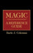 Magic: A Reference Guide by Earle Jerome Coleman