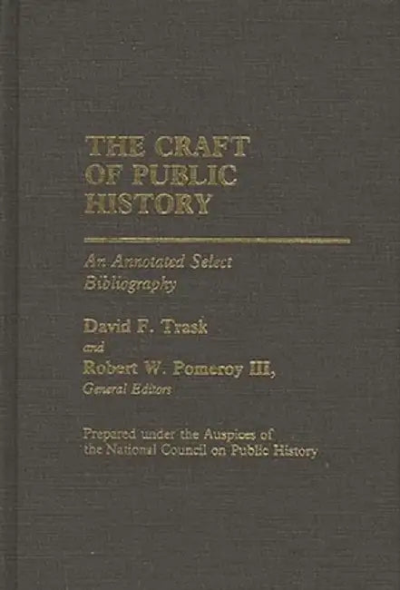 The Craft of Public History: An Annotated Select Bibliography by National
