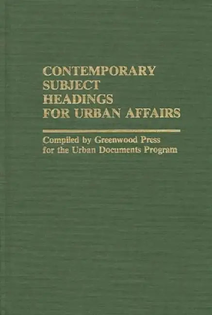 Contemporary Subject Headings for Urban Affairs by Unknown