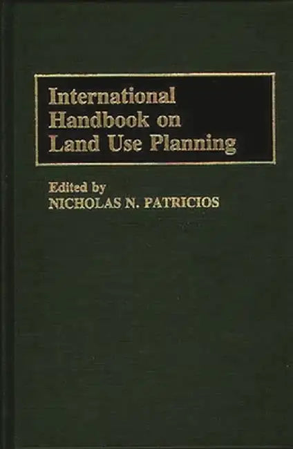 International Handbook on Land Use Planning by Unknown