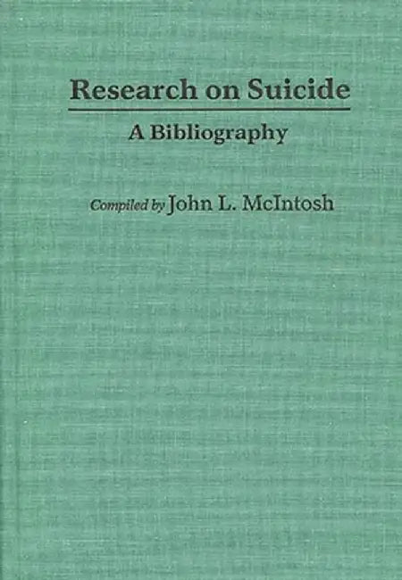 Research on Suicide: A Bibliography by John L. McIntosh