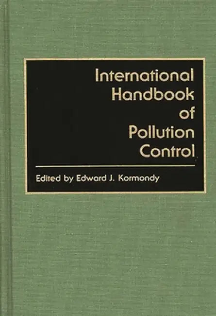 International Handbook of Pollution Control by Edward Kormandy