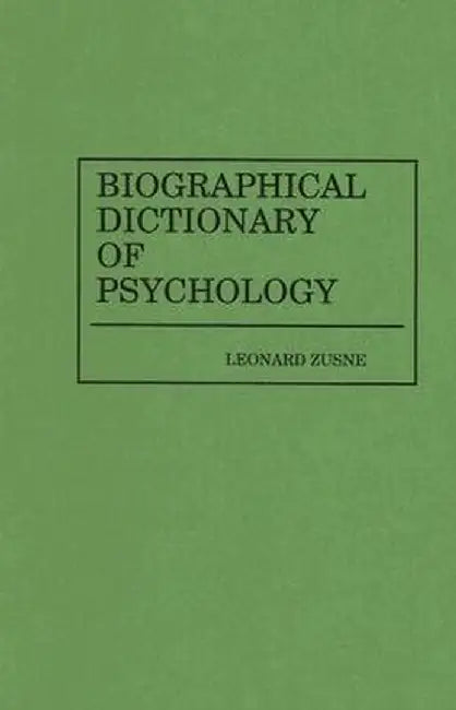 Biographical Dictionary of Psychology by Leonard Zusne