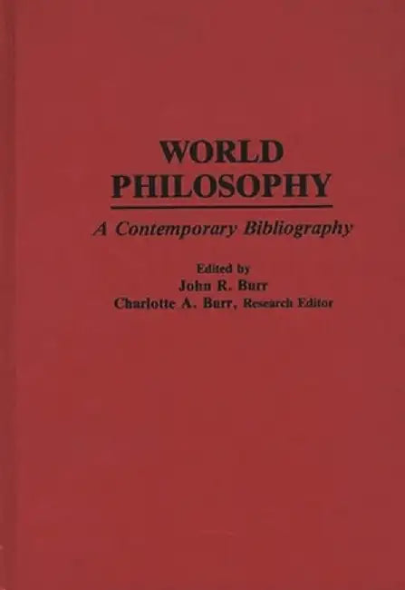 World Philosophy: A Contemporary Bibliography by John Roy Burr