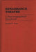 Renaissance Theatre: A Historiographical Handbook by Ronald W. Vince