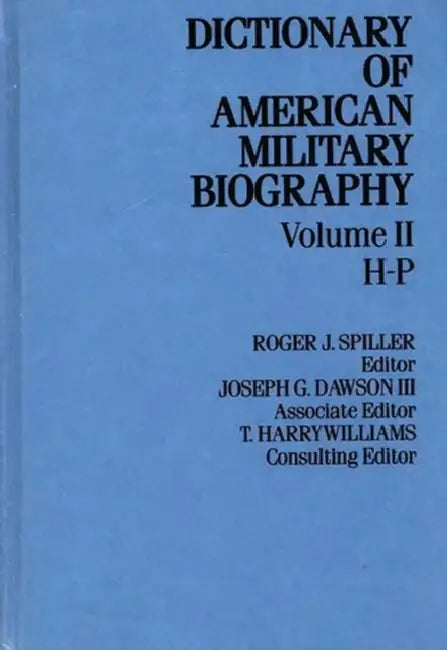 Dict Amer Military Biog V2 by Jan Spiller, Unknown, Roger J. Spiller
