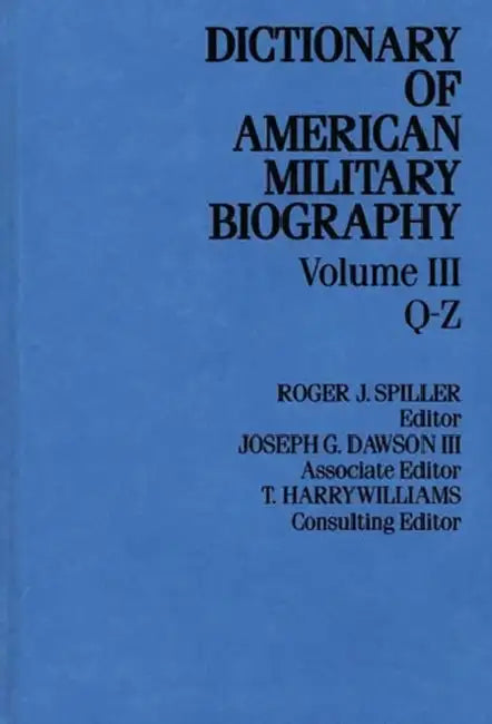 Dict Amer Militaary Biog V3 by Jan Spiller, Unknown, Roger J. Spiller