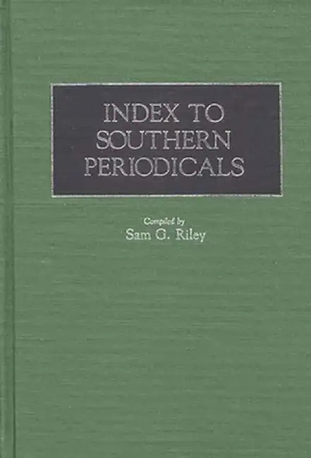 Index to Southern Periodicals. by Sam Riley