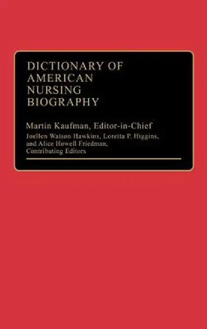 Dictionary of American Nursing Biography by Joellen Watson Hawkins