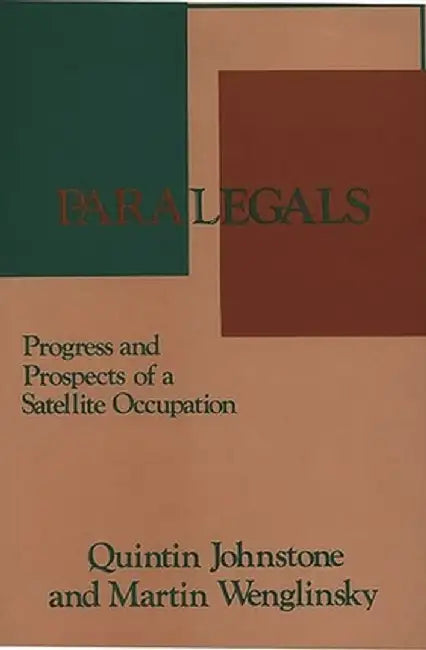 Paralegals: Progress and Prospects of a Satellite Occupation by Quintin Johnstone