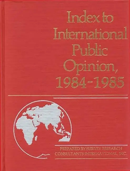 Index to International Public Opinion, 1984-1985 by Lsi