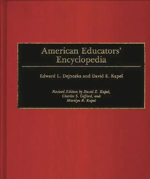 American Educators' Encyclopedia: Revised Edition (Revised) by Edward L. Dejnozka