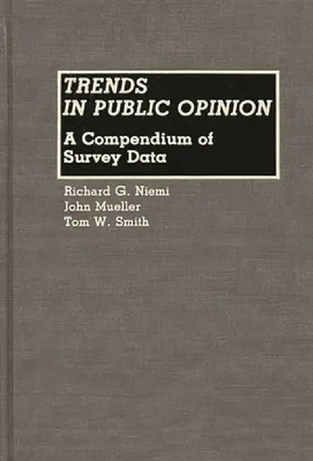 Trends in Public Opinion: A Compendium of Survey Data by Richard G. Niemi