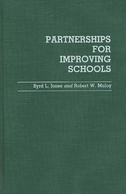 Partnerships for Improving Schools by Byrd Jones