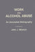 Work and Alcohol Abuse: An Annotated Bibliography by John J. Miletich