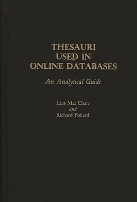 Thesauri Used in Online Databases: An Analytical Guide by Lois Mai Chan