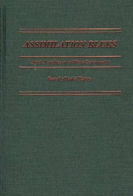 Assimilation Blues: Black Families in a White Community by Beverly Daniel Tatum