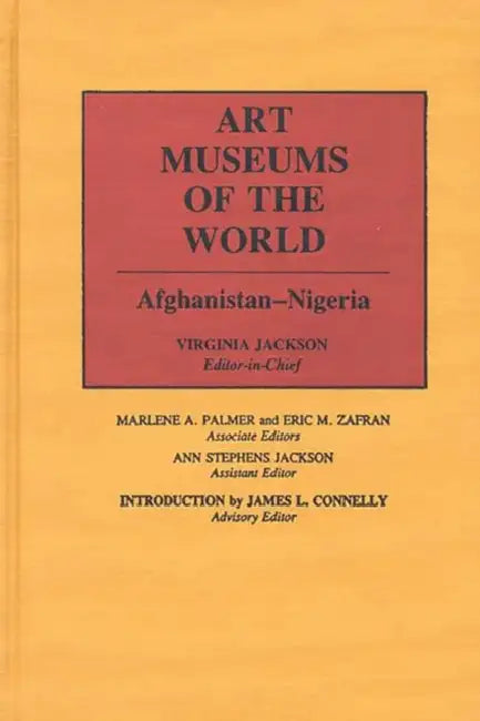 Art Museums of the World: Afghan Nigeria-Vol.1 by Virginia Jackson